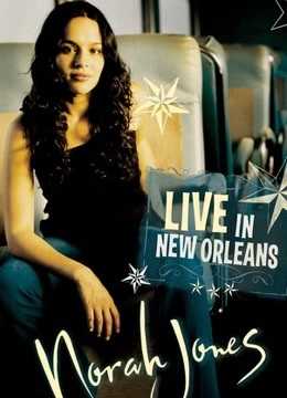 Norah Jones Live In New Orleans 现场完整版